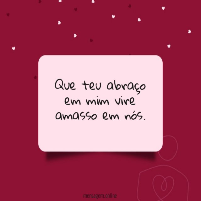 Que teu abraço em mim