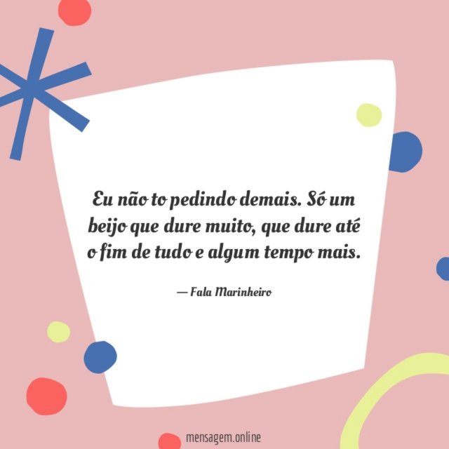 Eu não to pedindo demais