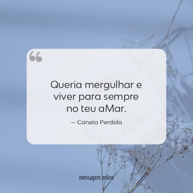 Queria mergulhar e viver