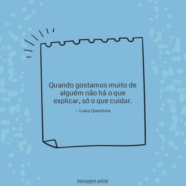 Quando gostamos muito de alguém