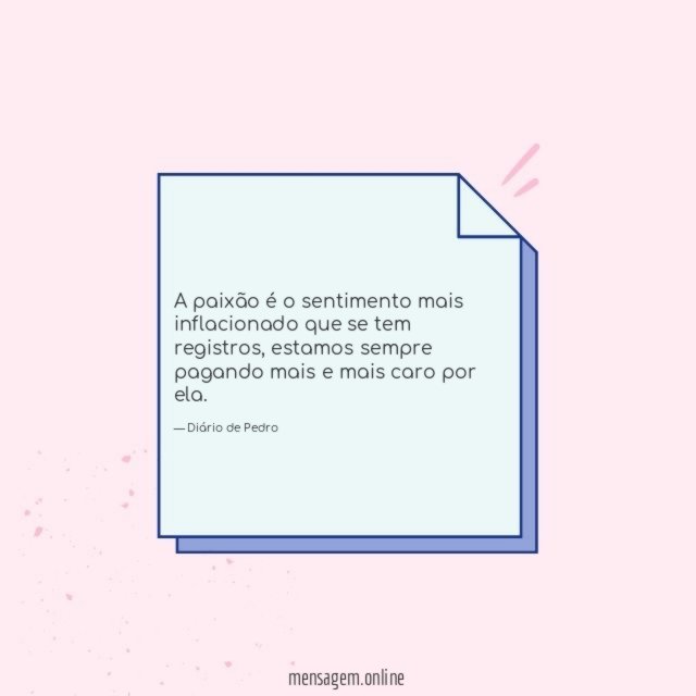 A paixão é o sentimento mais inflacionado