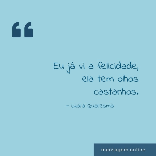 Eu já vi a felicidade