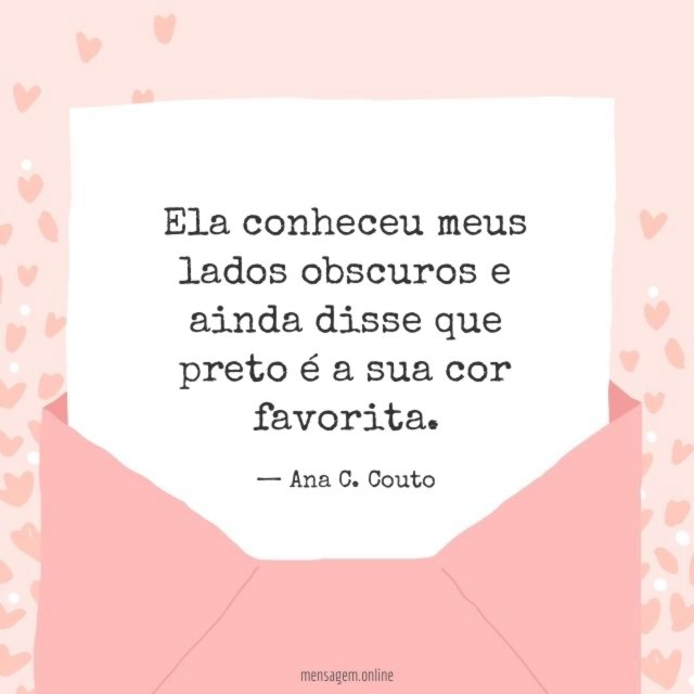Ela conheceu meus lados obscuros