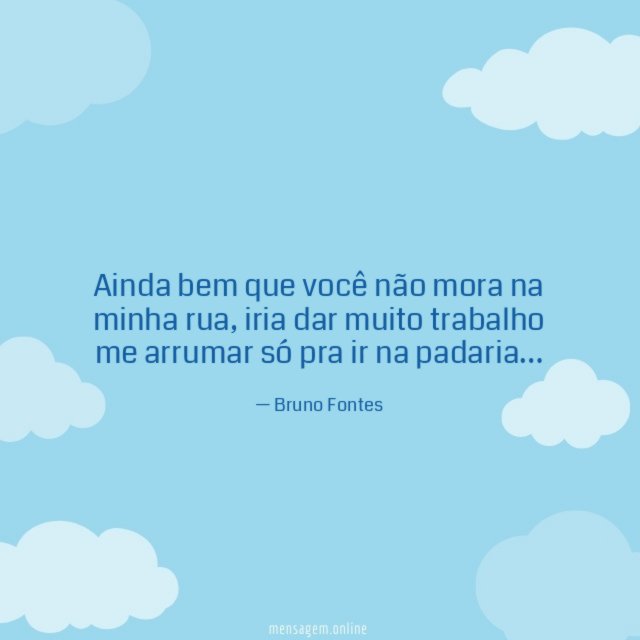 Ainda bem que você não mora