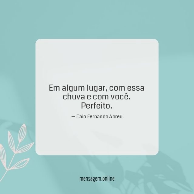 Com essa chuva e com você