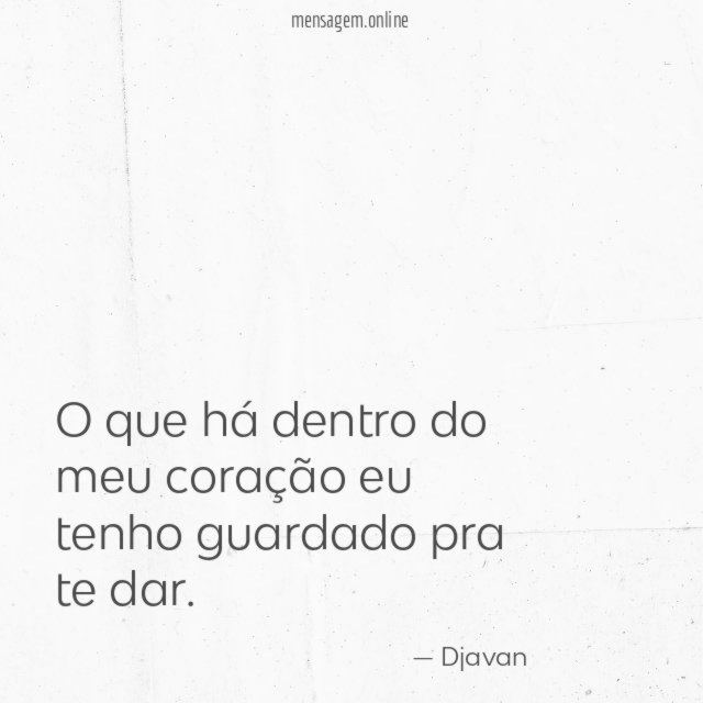 O que há dentro do meu coração