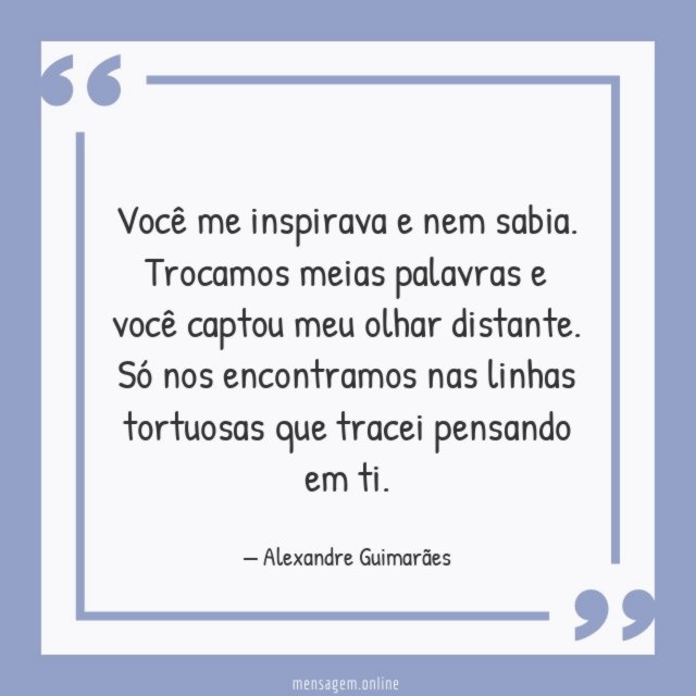 Você me inspirava e nem sabia