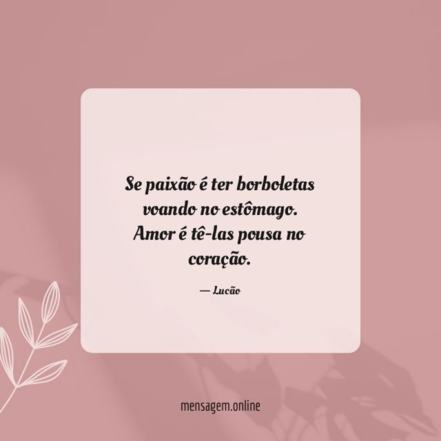 Se paixão é ter borboletas