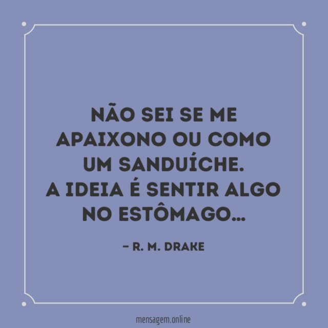 Não sei se me apaixono