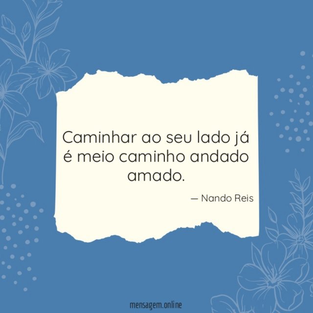 Caminhar ao seu lado já