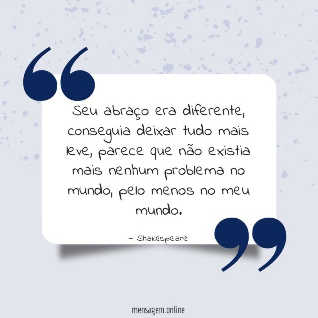 Seu abraço era diferente