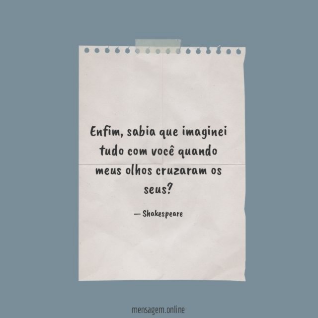 Sabia que imaginei tudo com você