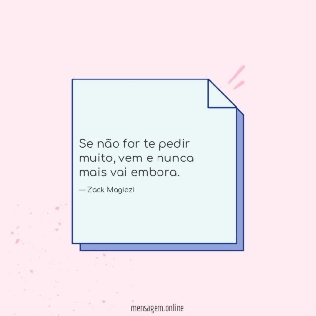 Se não for te pedir