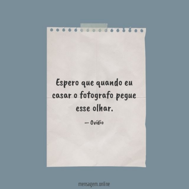Espero que quando eu casar