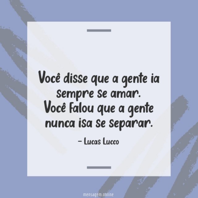 Você disse que a gente