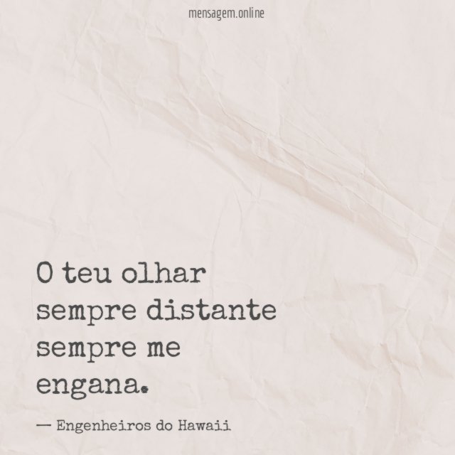 O teu olhar sempre distante