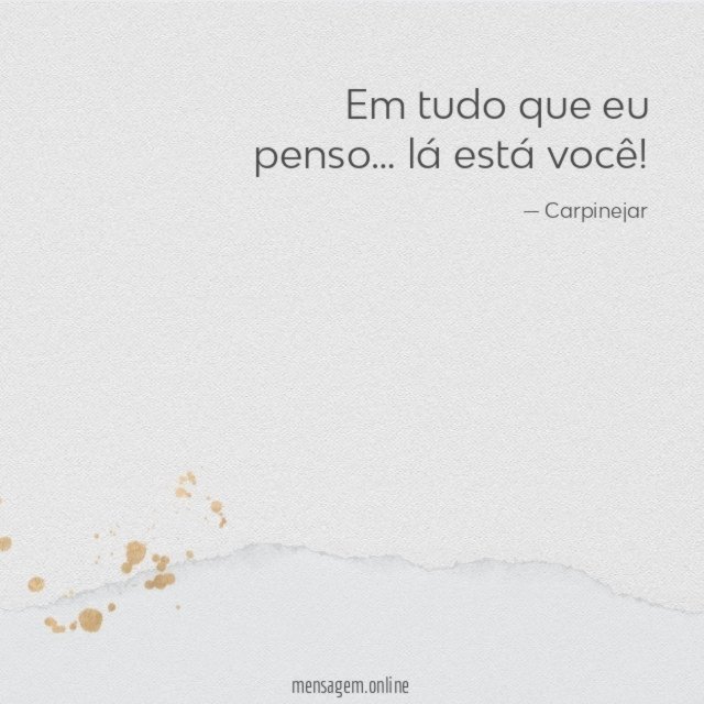 Em tudo que eu penso