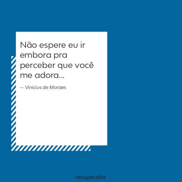 Não espere eu ir