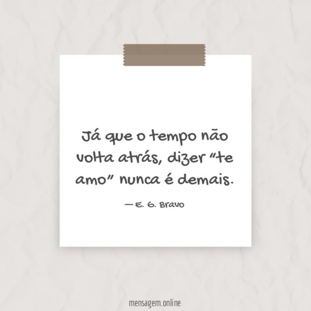 Já que o tempo não volta atrás