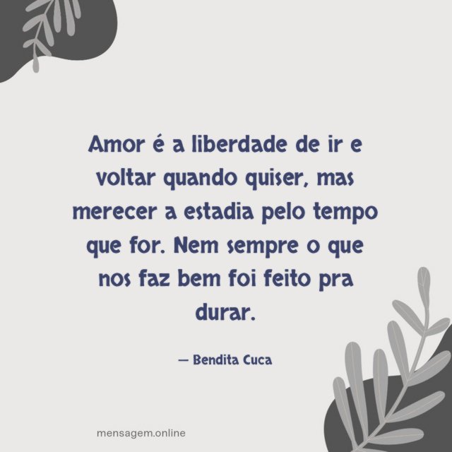 Amor é a liberdade de ir e voltar
