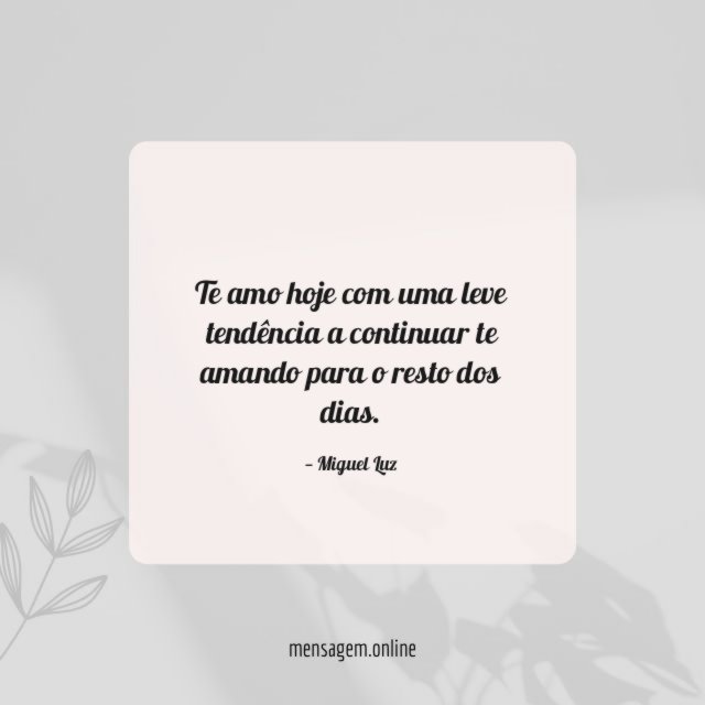 Te amo hoje com uma leve tendência