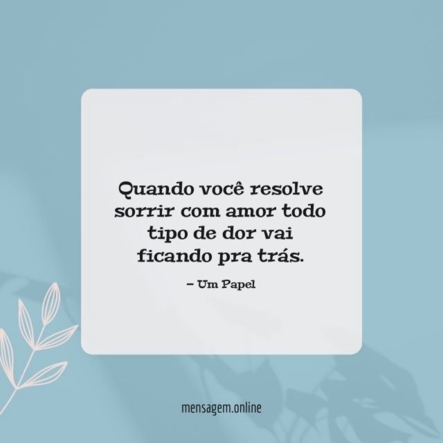 Quando você resolve sorrir