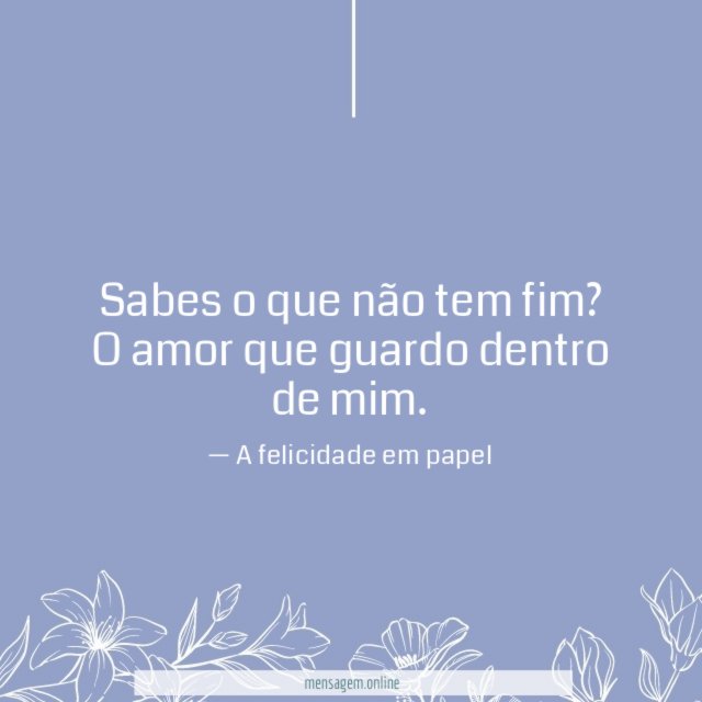 Sabes o que não tem fim?