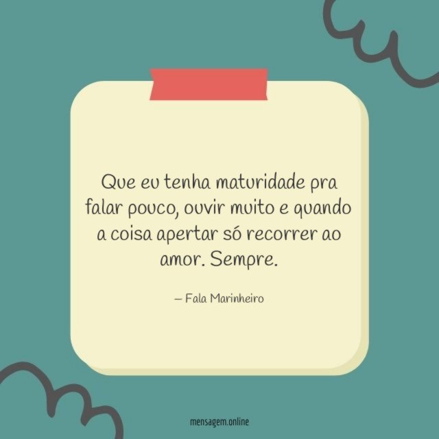 Que eu tenha maturidade