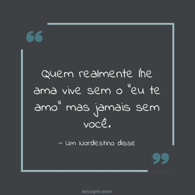 Quem realmente lhe ama