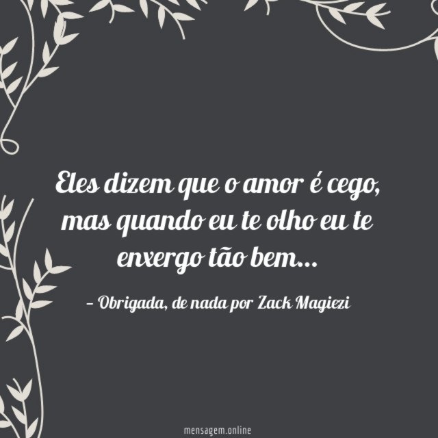 Eles dizem que o amor é cego