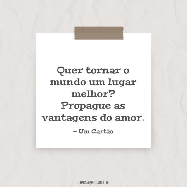 Quer tornar o mundo um lugar melhor?