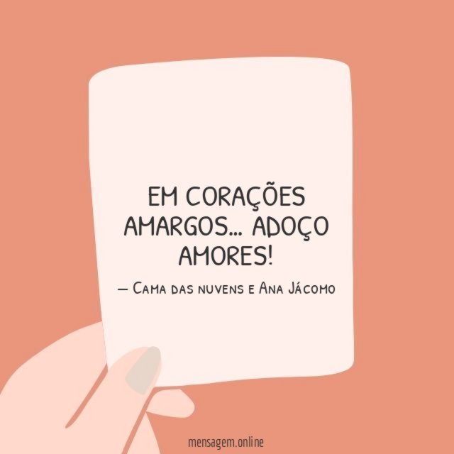 Em corações amargos