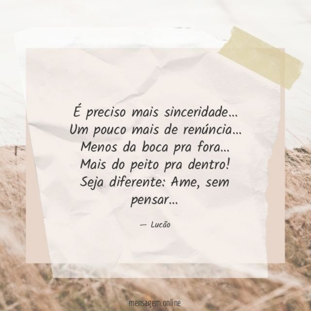 É preciso mais sinceridade