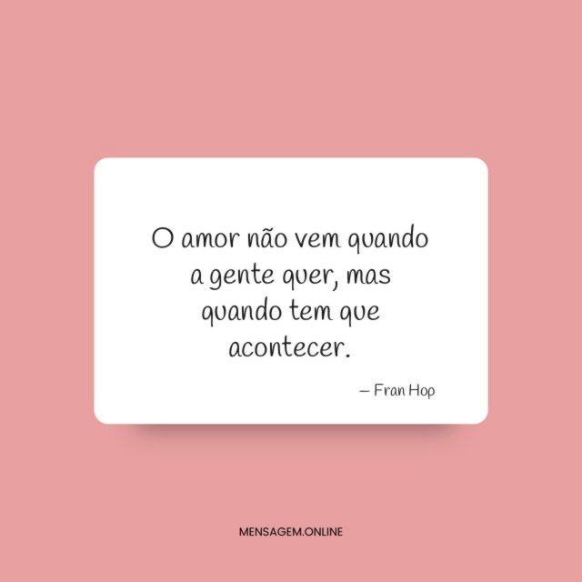 O amor não vem quando