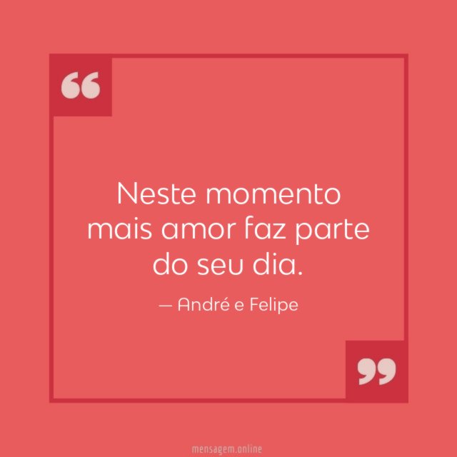 Neste momento mais amor
