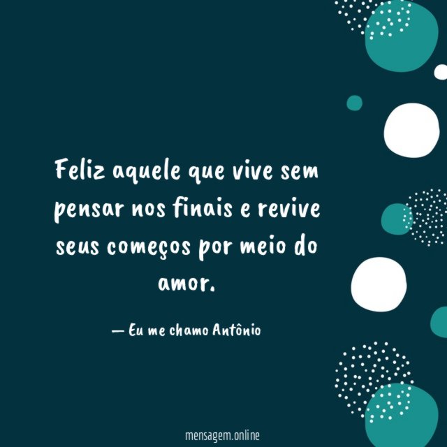 Feliz aquele que vive sem