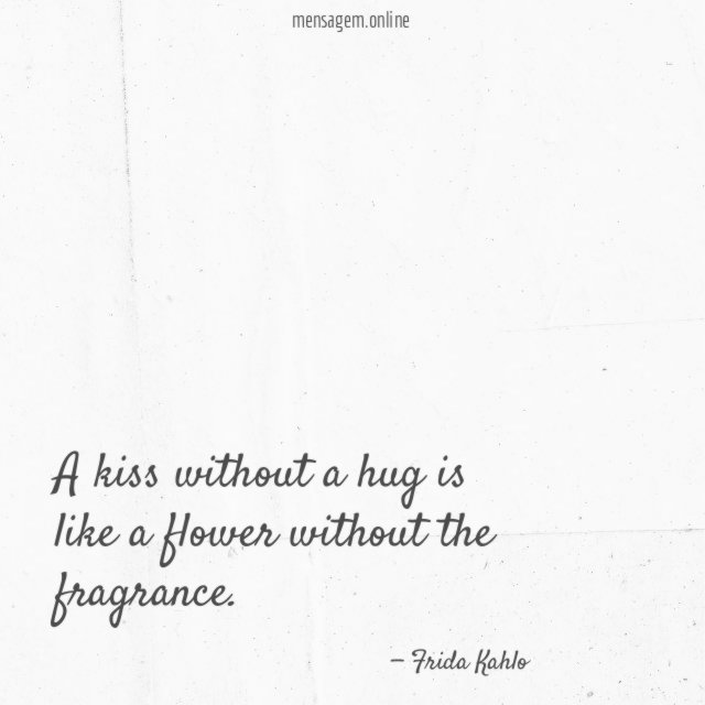 A kiss without a hug