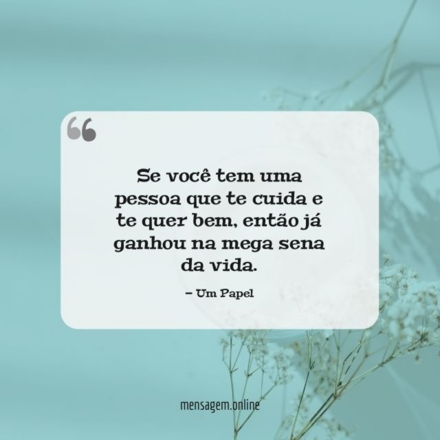 Se você tem uma pessoa que te cuida
