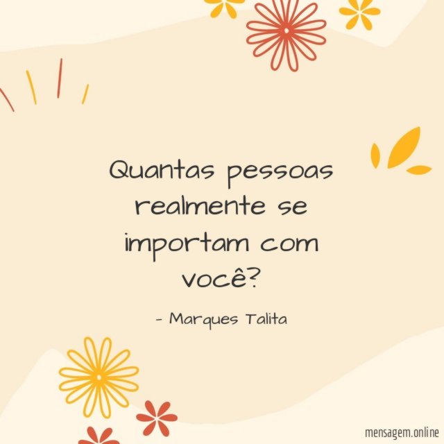 Realmente se importam com você