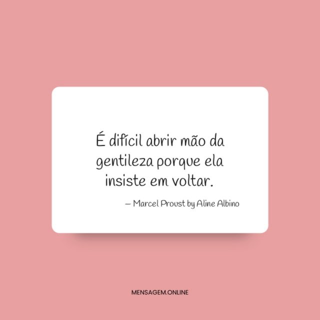 É difícil abrir mão da gentileza