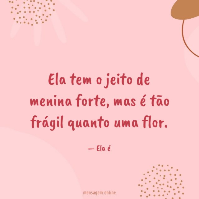 Ela tem o jeito de menina forte