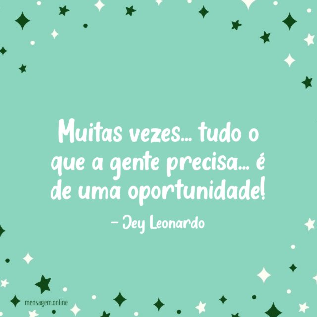 É de uma oportunidade