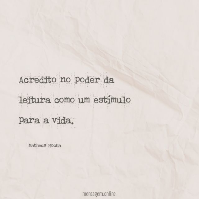 Acredito no poder da leitura