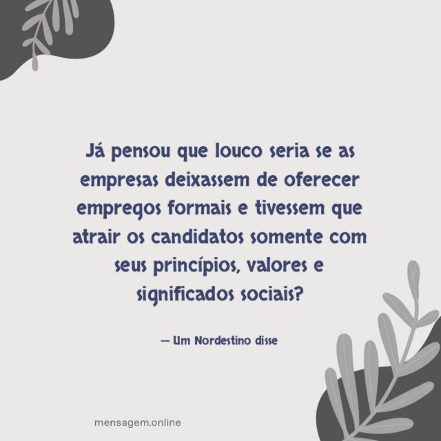 Já pensou que louco