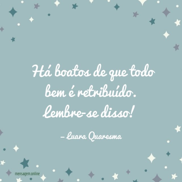 Todo bem é retribuído