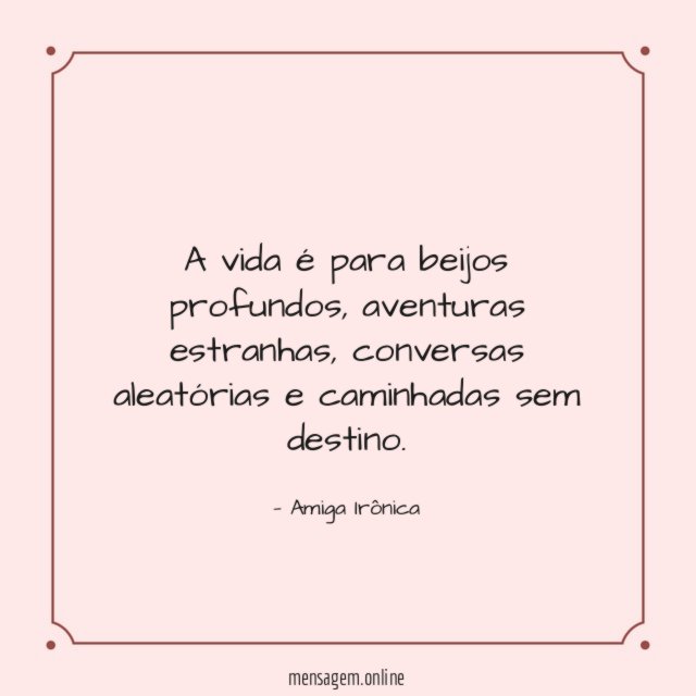 A vida é para beijos profundos
