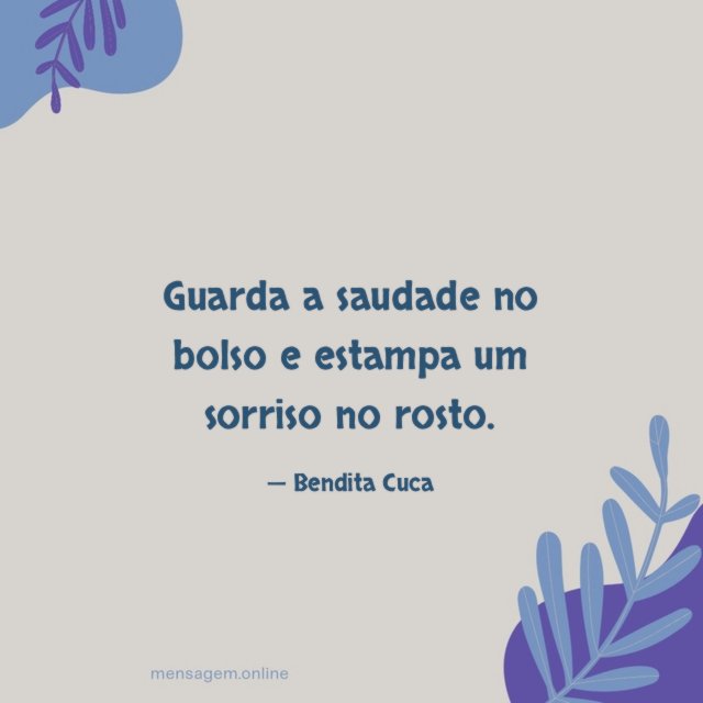 Guarda a saudade no bolso