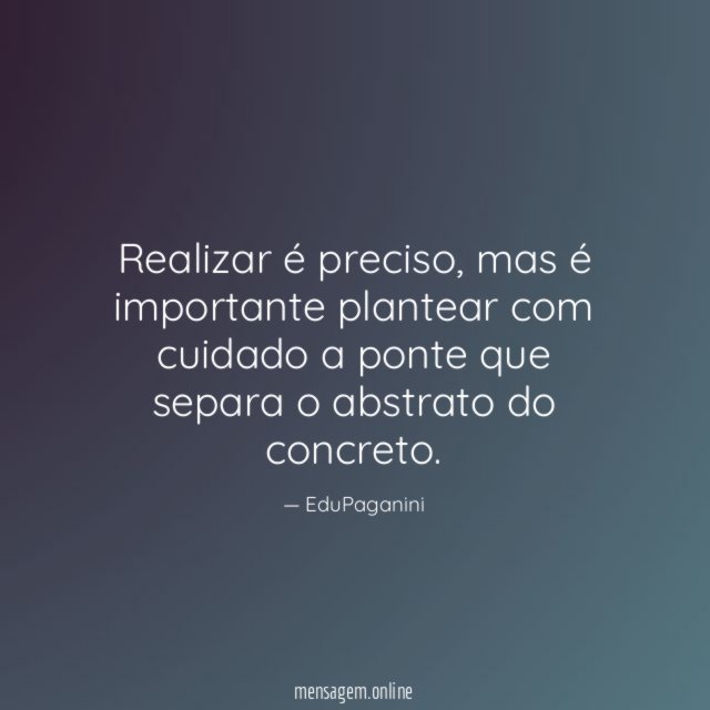 Realizar é preciso