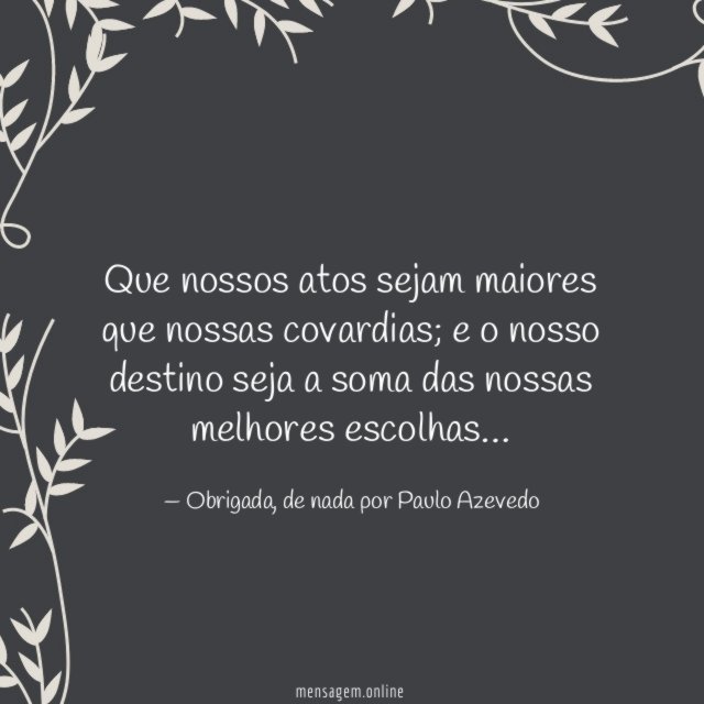 Que nossos atos sejam maiores