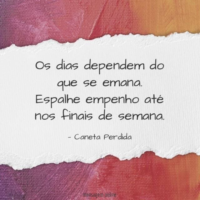 Os dias dependem do que se emana